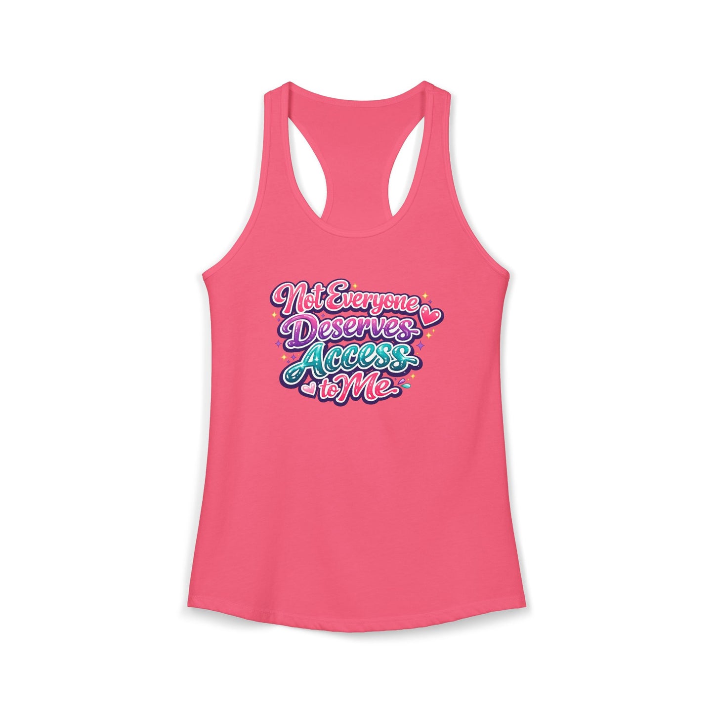 NOT EVERYONE DESERVES ACCESS TO ME – Women's Ideal Racerback Tank