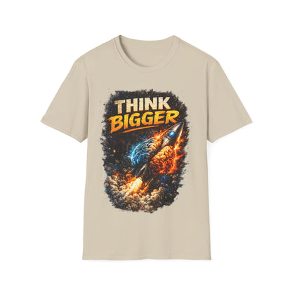 THINK BIGGER - ((BIG PRINT)) UNISEX SOFT STYLE T-SHIRT