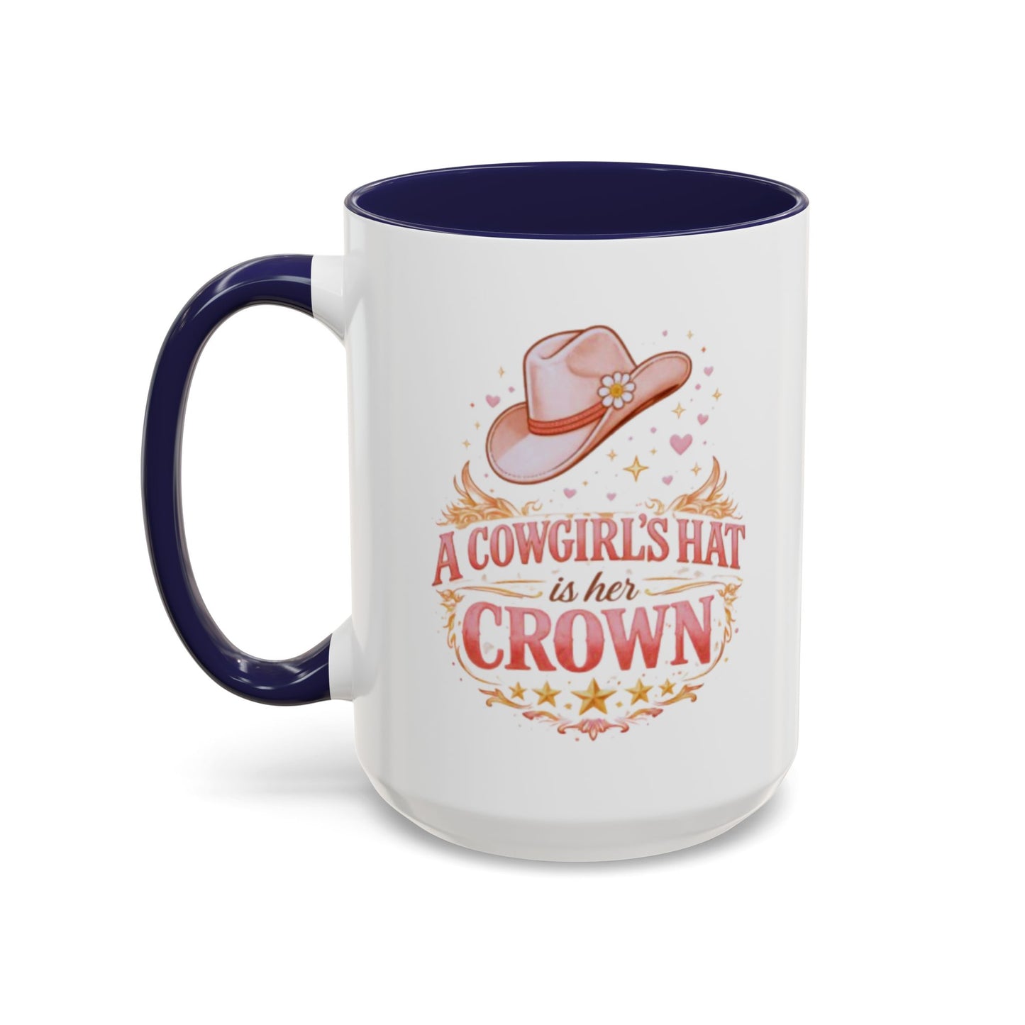 A COWGIRL'S HAT IS HER CROWN - Accent Coffee Mug (11, 15oz)
