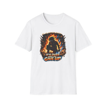IT'S NOT OVER WHEN YOU LOSE - Unisex Soft Style T-Shirt