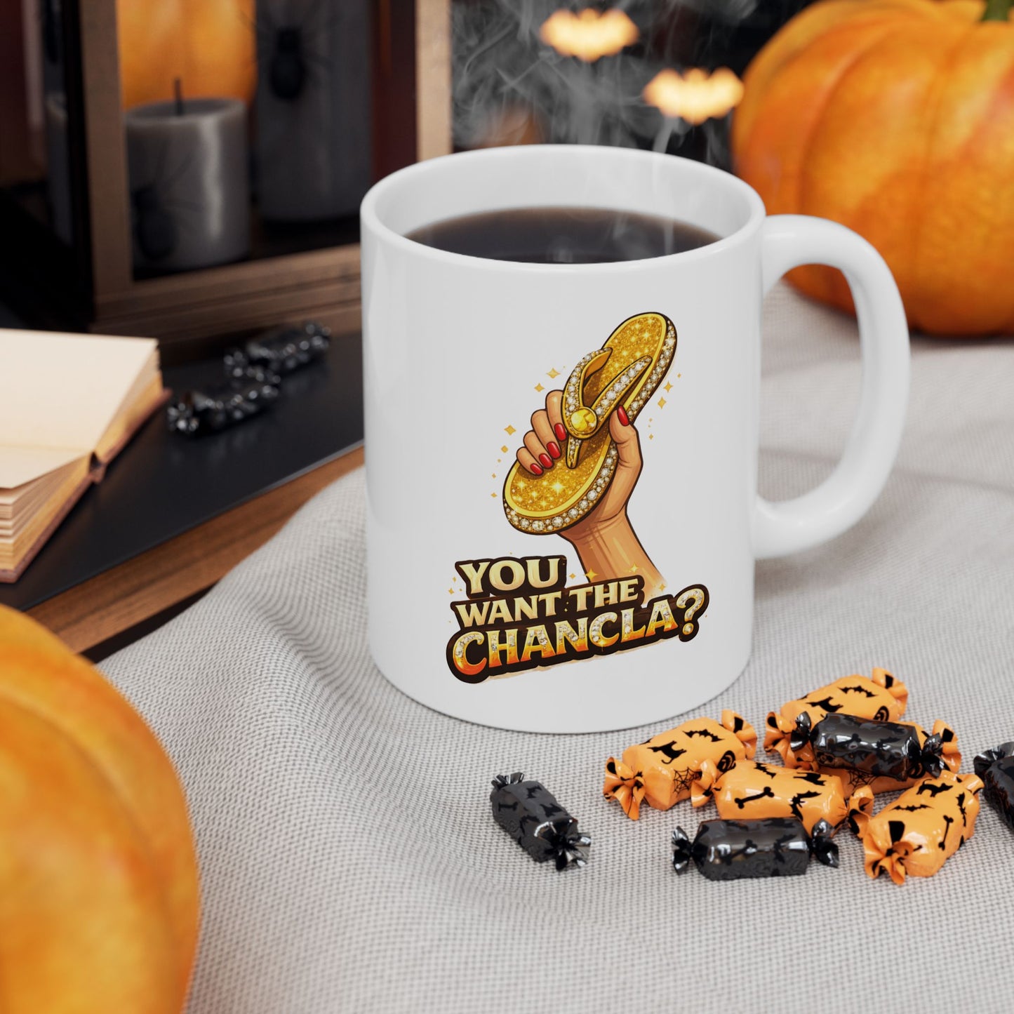YOU WANT THE CHANCLA? - Ceramic Mug, (11oz, 15oz)