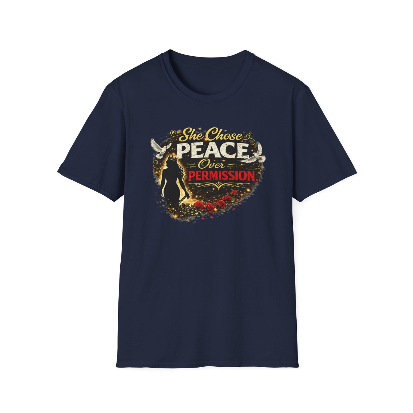SHE CHOSE PEACE OVER PERMISSION - Unisex Soft Style T-Shirt