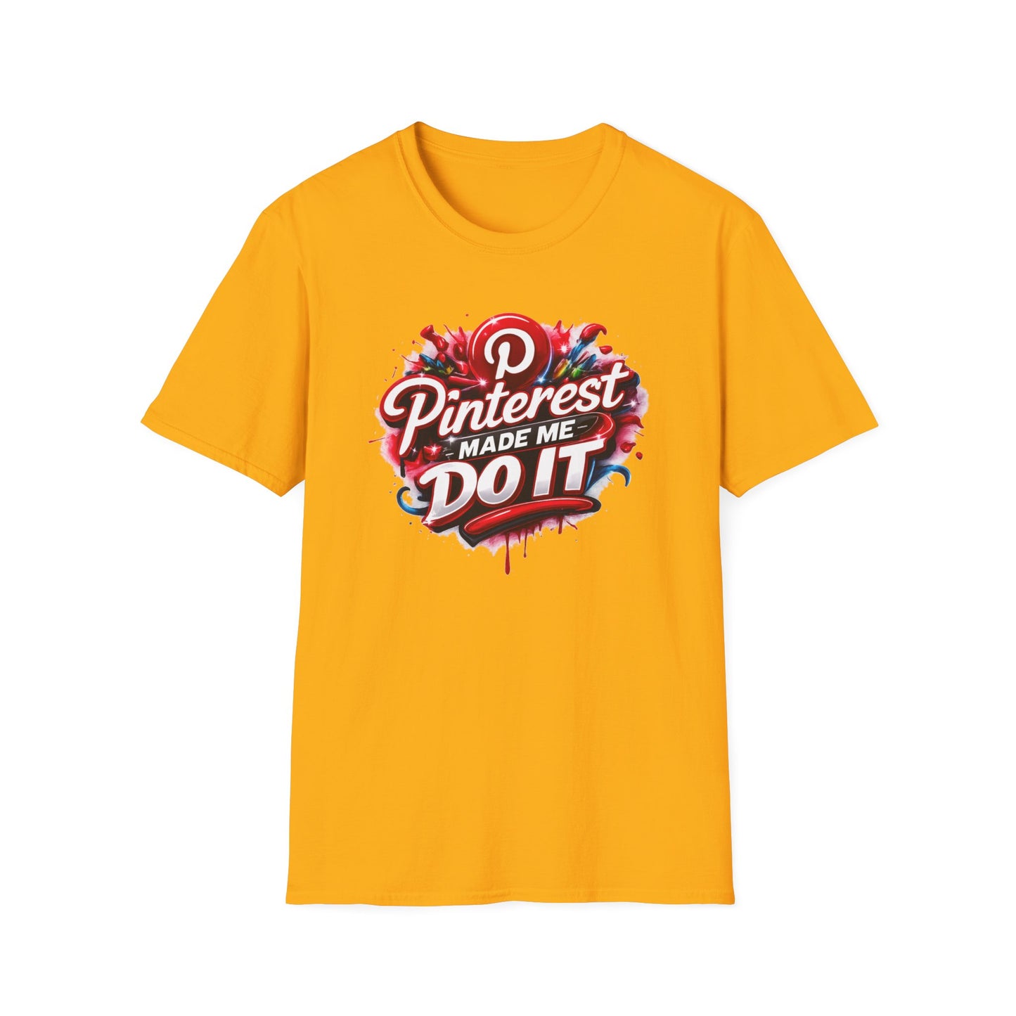 PINTEREST MADE ME DO IT - Unisex Soft Style T-shirt