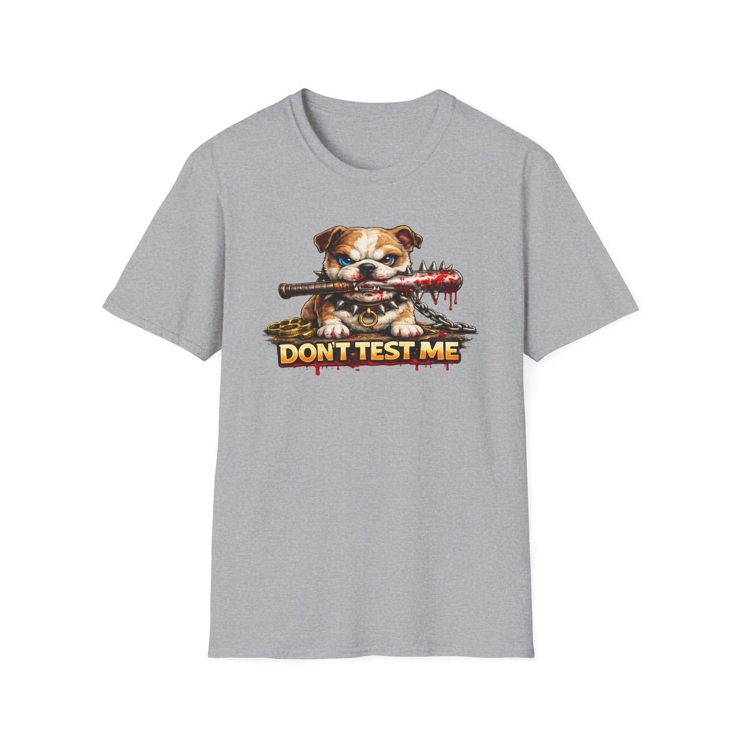 DON'T TEST ME - Unisex Soft Style T-Shirt