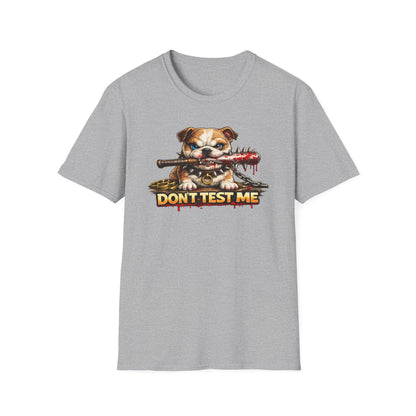 DON'T TEST ME - Unisex Soft Style T-Shirt