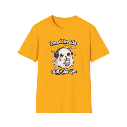 DEAD INSIDE BUT STILL ADORABLE - Unisex Soft Style T-Shirt