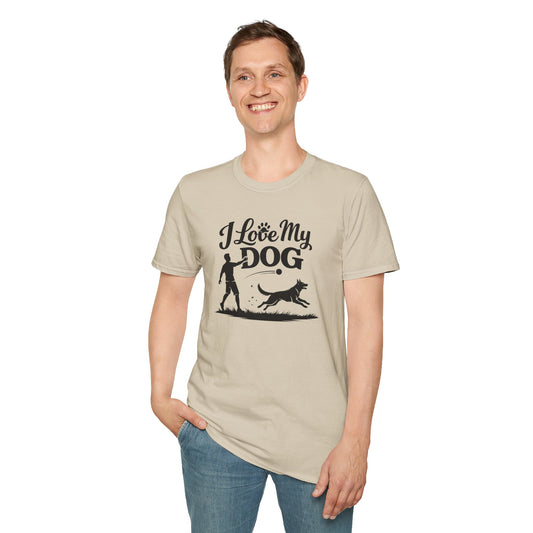 I LOVE MY DOG - Unisex Soft Style T-Shirt