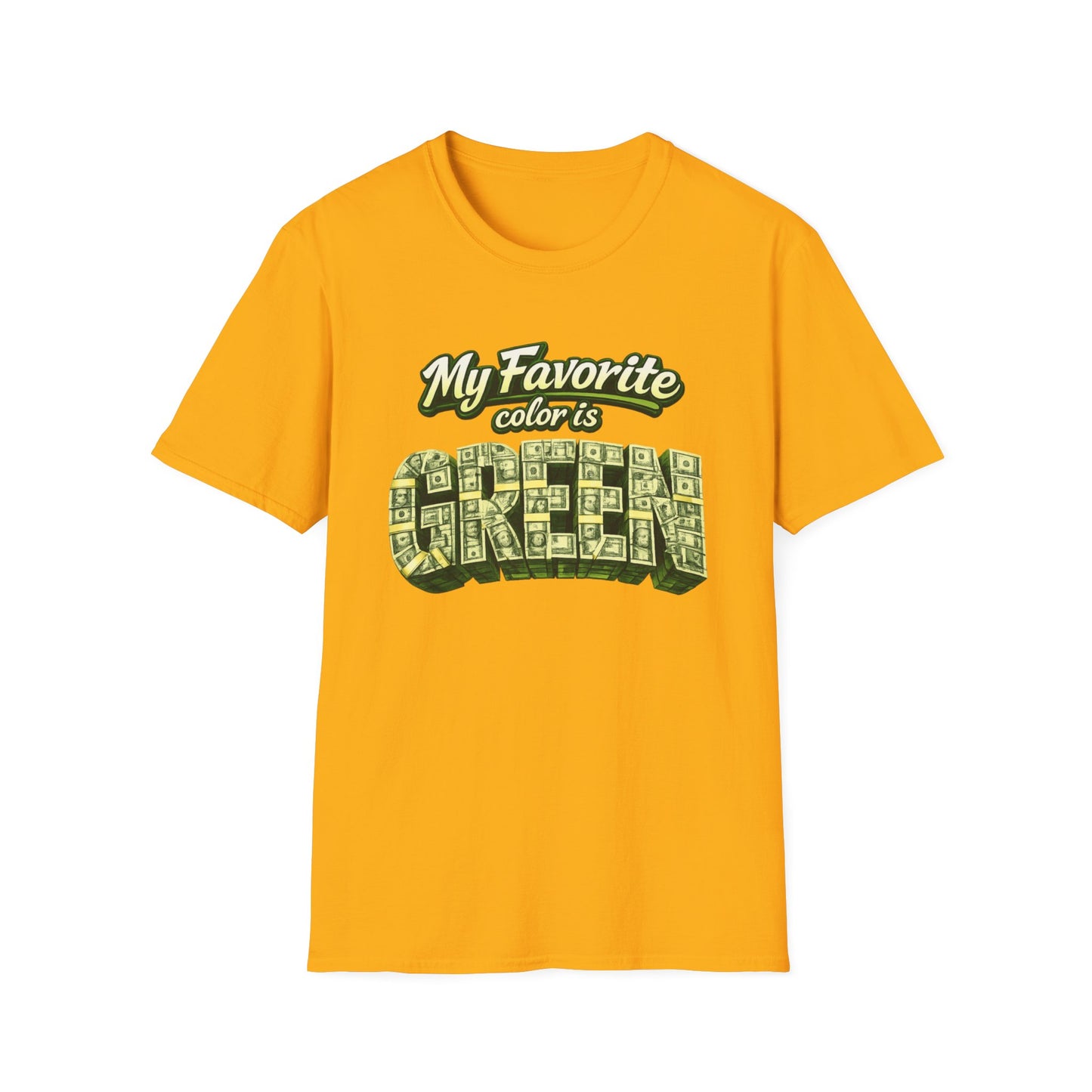 MY FAVORITE COLOR IS GREEN - Unisex Soft Style T-Shirt