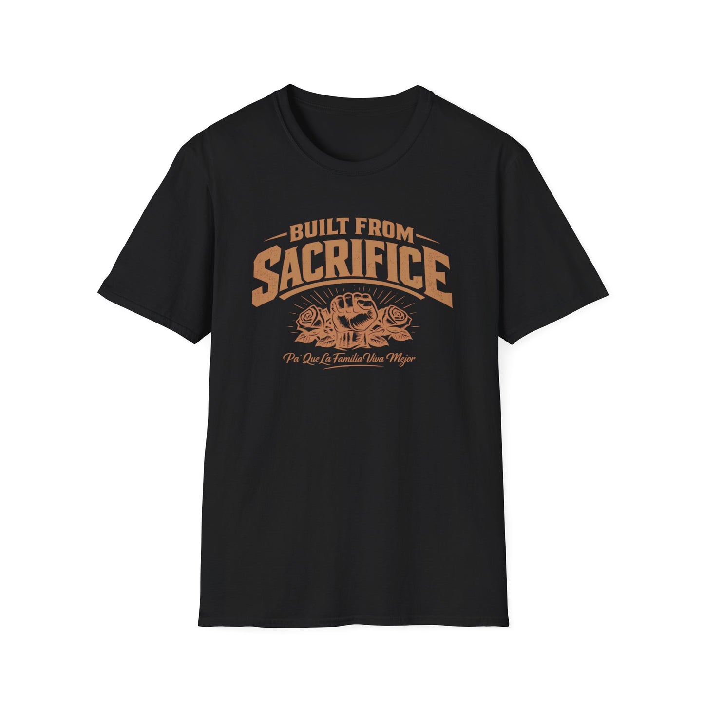 BUILT FROM SACRIFICE-Pa Que La Familia Viva Mejor -  Unisex Soft Style T-Shirt