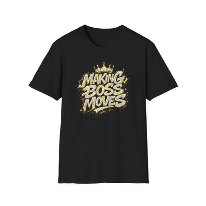 MAKING BOSS MOVES - BLINGED WITH CROWN - Unisex Soft Style T-Shirt
