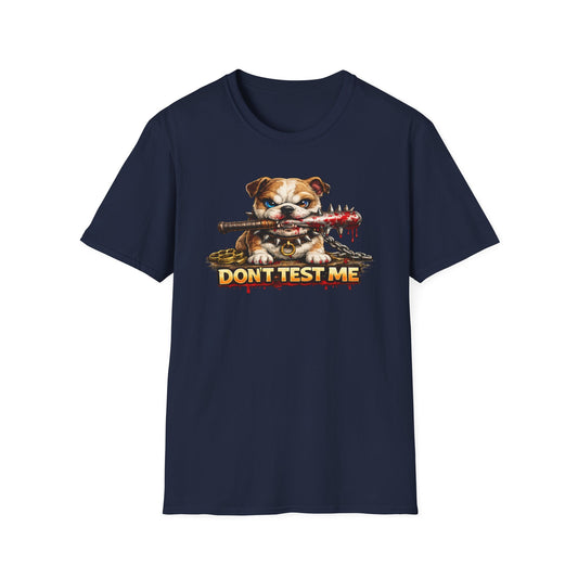 DON'T TEST ME - Unisex Soft Style T-Shirt