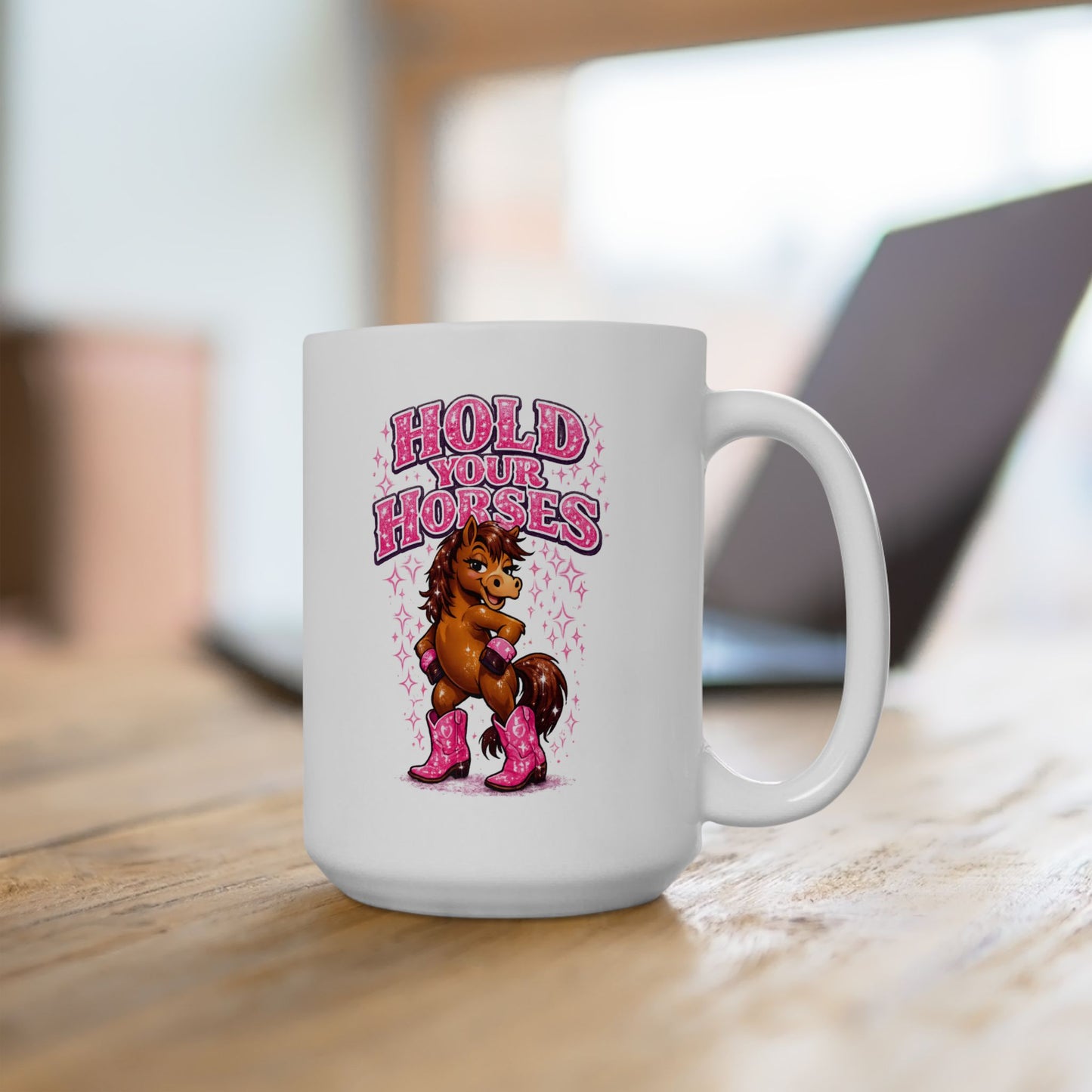HOLD YOUR HORSES - GIRLY PINK - Ceramic Mug, (11oz, 15oz)