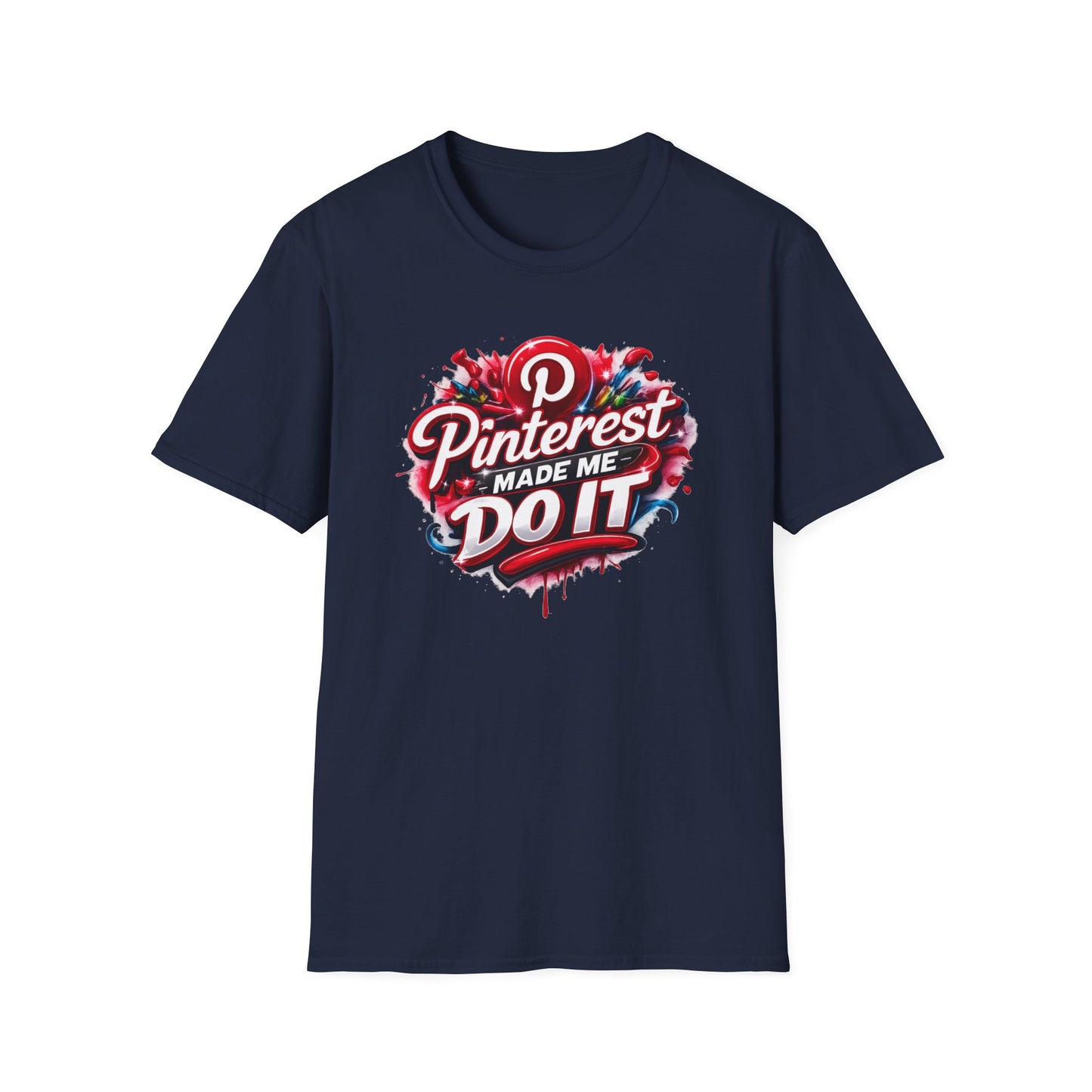 PINTEREST MADE ME DO IT - Unisex Soft Style T-shirt
