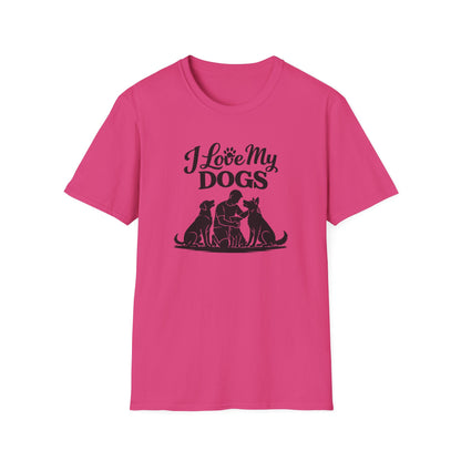 I LOVE MY DOG - Unisex Soft Style T-Shirt
