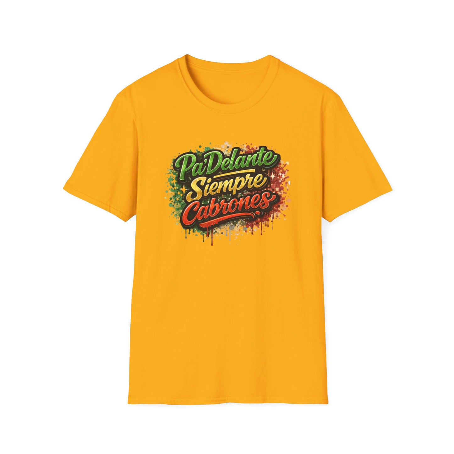 PADELANTE SIEMPRE CABRONES-COLOR - Unisex Soft Style T-Shirt