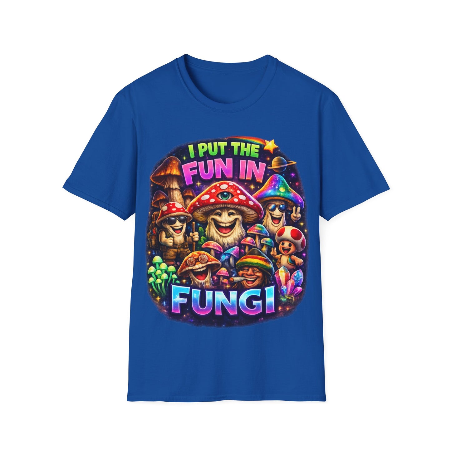 I PUT THE FUN IN FUNGI - ((BIG PRINT)) Unisex Soft Style T-Shirt