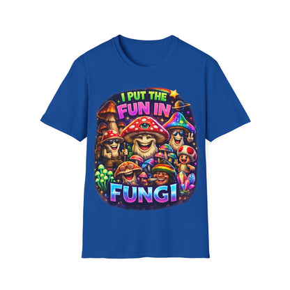 I PUT THE FUN IN FUNGI - ((BIG PRINT)) Unisex Soft Style T-Shirt