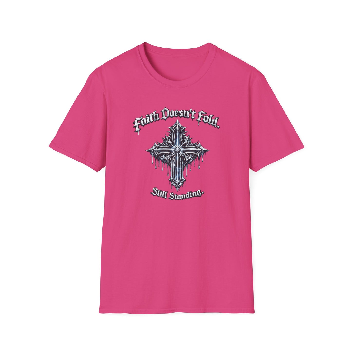 FAITH DOESN'T FOLD-STILL STANDING - Unisex Soft Style T-Shirt