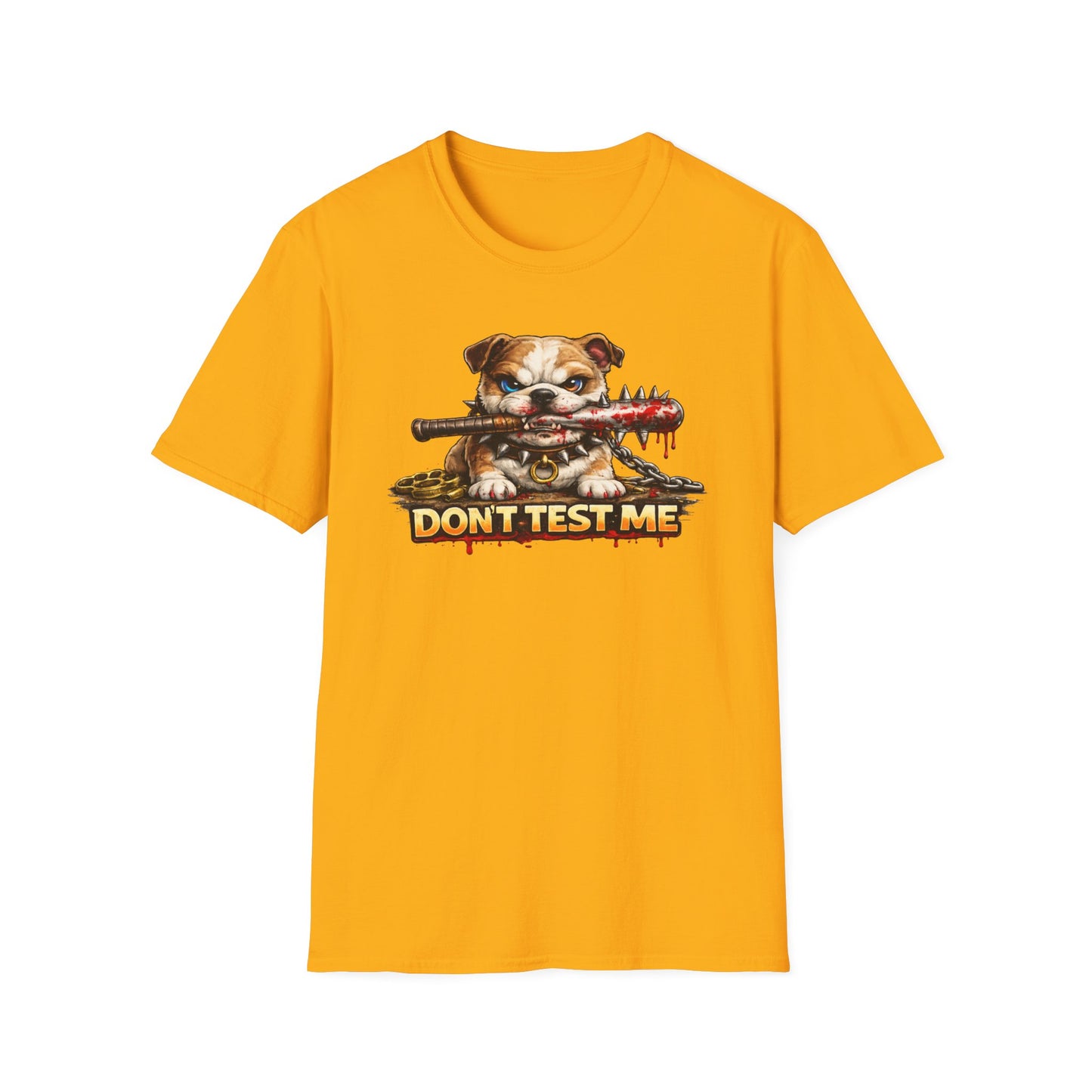 DON'T TEST ME - Unisex Soft Style T-Shirt