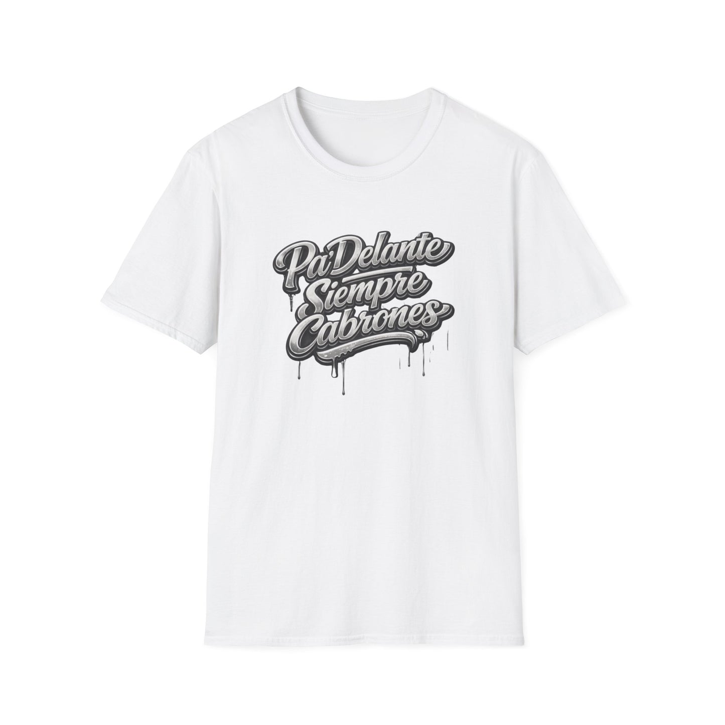 PADELANTE SIEMPRE CABRONES-CHROME EDITION - Unisex Soft Style T-Shirt