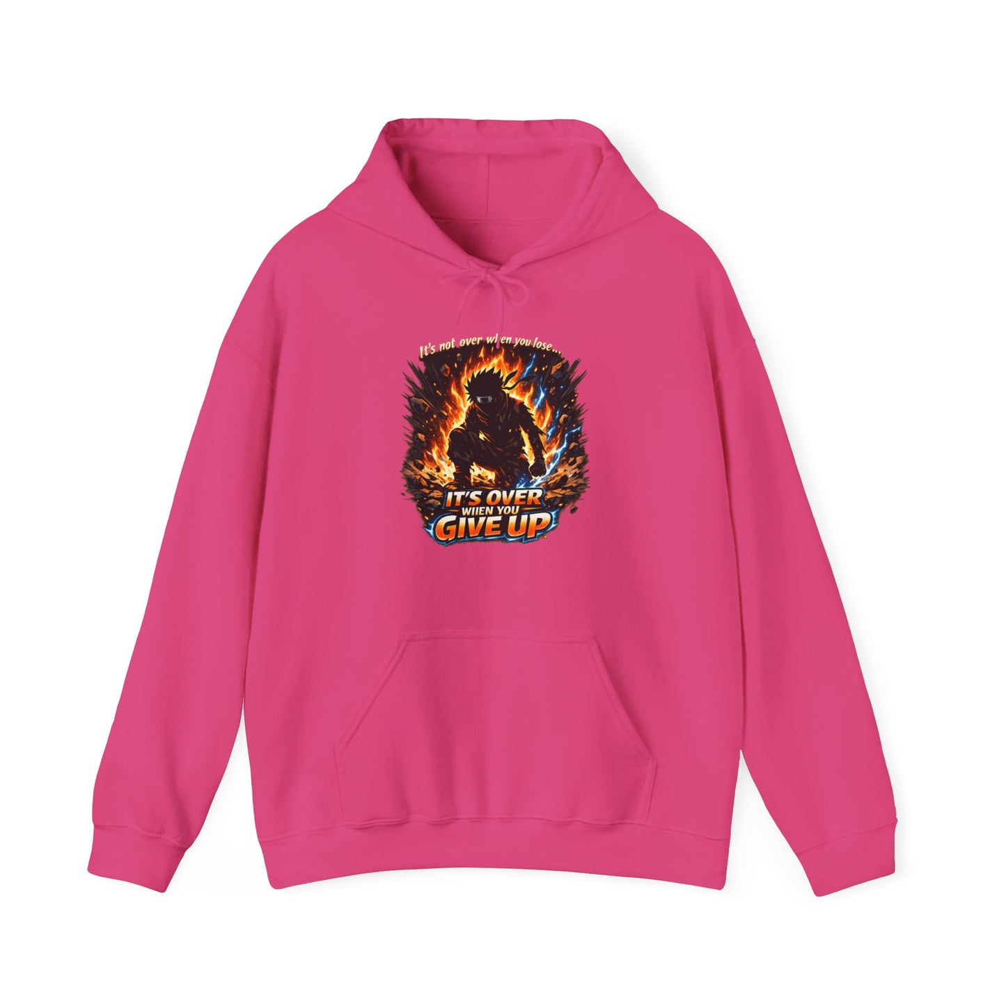 It's NOT over, until you give up — Fiery Graphic Hoodie | Bold Streetwear Unisex Pull-Over