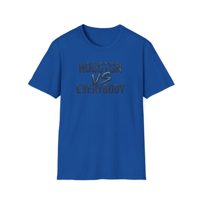 HOUSTON VS EVERYBODY - Unisex Soft Style T-Shirt