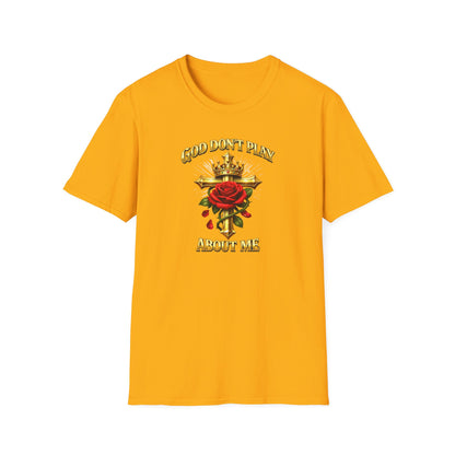 GOD DON'T PLAY ABOUT ME - Unisex Soft Style T-Shirt