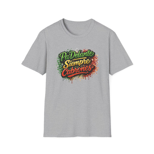 PADELANTE SIEMPRE CABRONES-COLOR - Unisex Soft Style T-Shirt