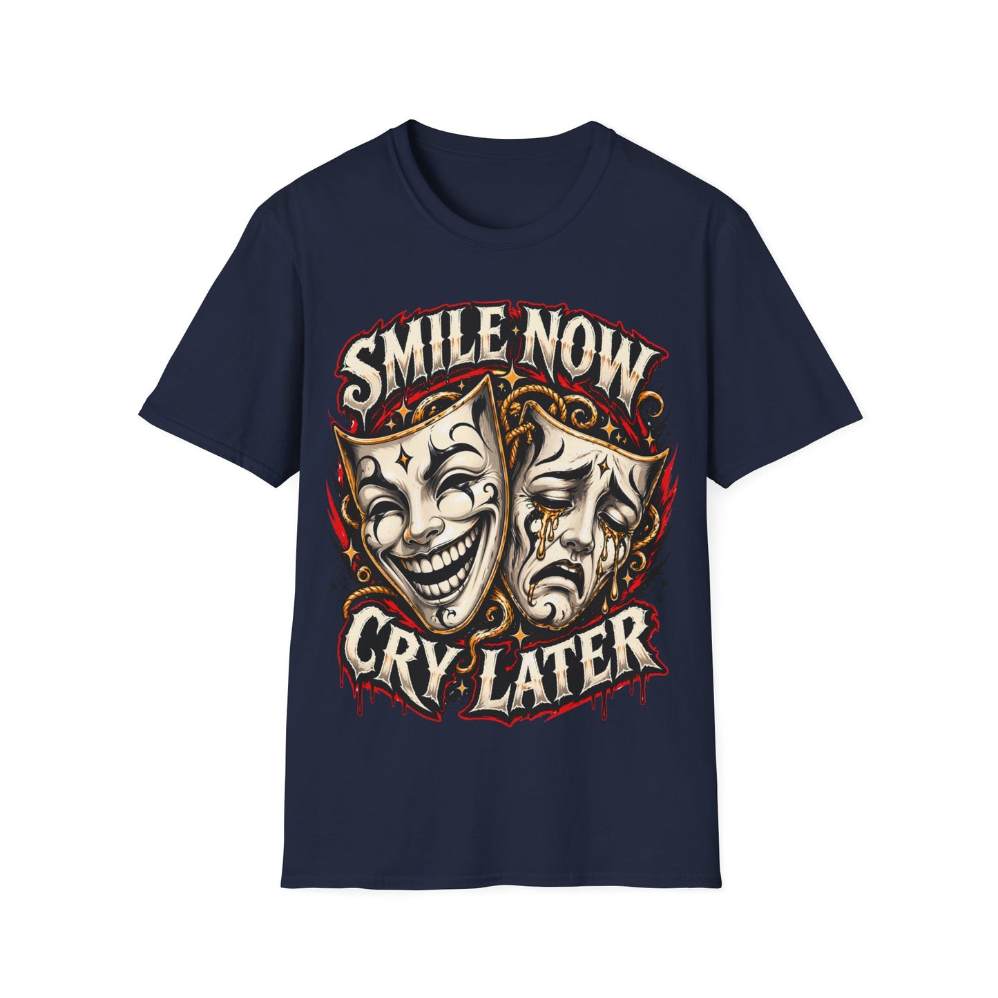 SMILE NOW-CRY LATER - ((BIG PRIINT)) Unisex Soft Style T-Shirt