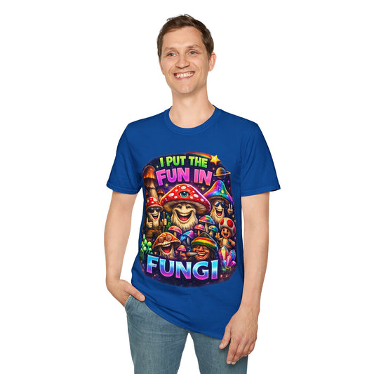 I PUT THE FUN IN FUNGI - ((BIG PRINT)) Unisex Soft Style T-Shirt