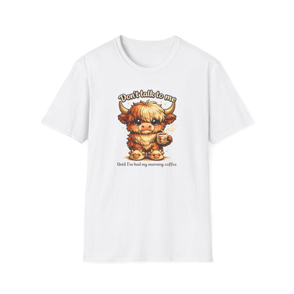 Don't talk to me, before coffee - Unisex Soft Style T-Shirt