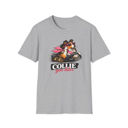 COLLIE YOU LATER - Unisex Soft Style T-Shirt