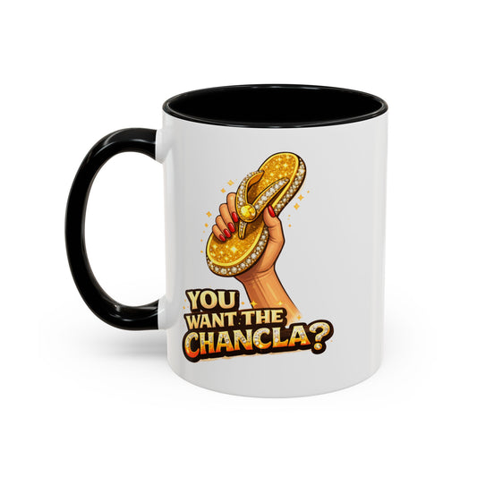 YOU WANT THE CHANCLA - Accent Coffee Mug (11, 15oz)