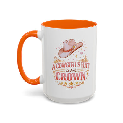 A COWGIRL'S HAT IS HER CROWN - Accent Coffee Mug (11, 15oz)