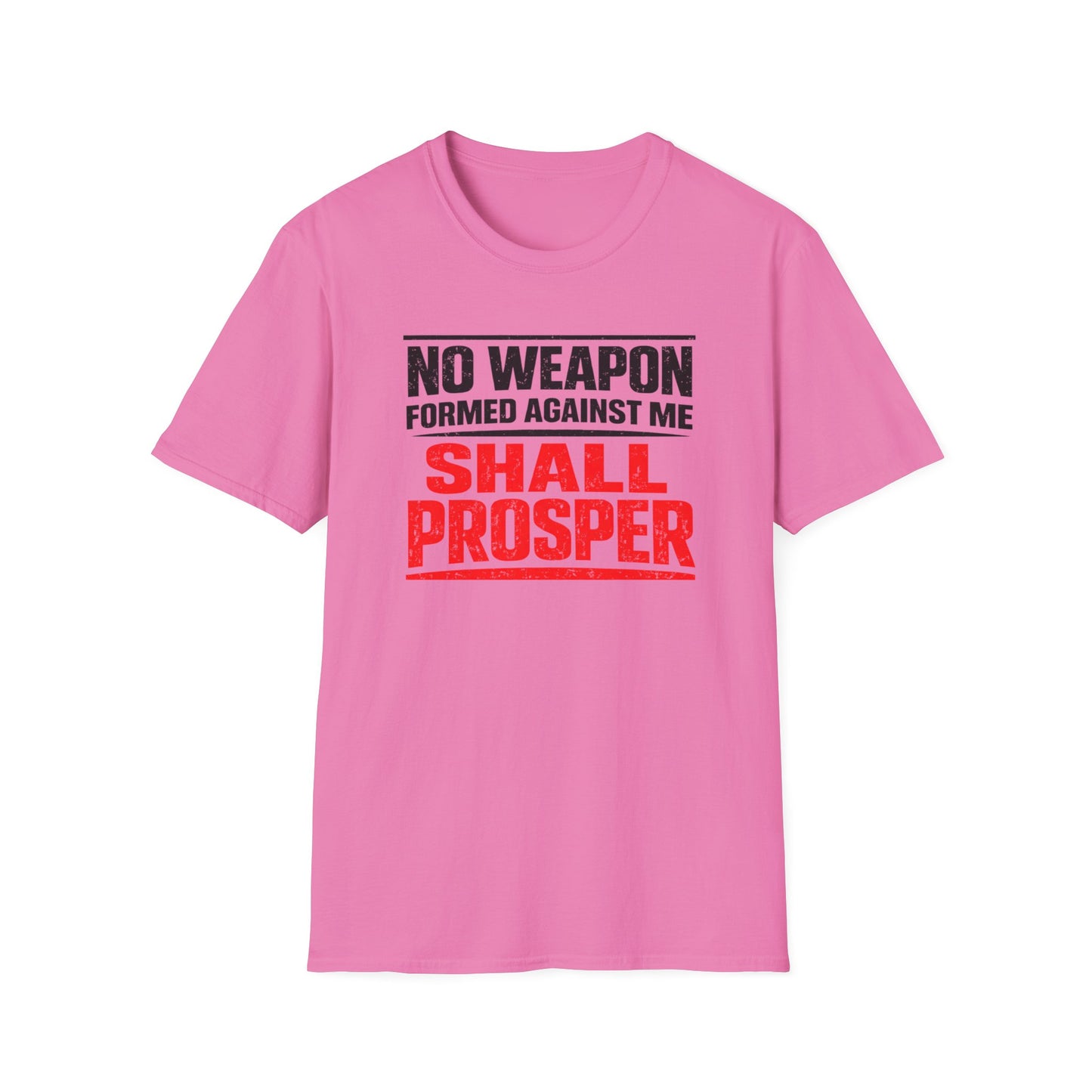 NO WEAPON FORMED AGAINST SHALL PROSPER - Unisex Soft Style T-Shirt