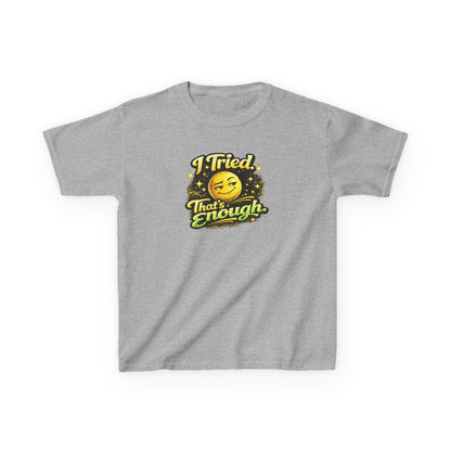 I TRIED-THAT'S ENOUGH - Kids Cotton™ Tee