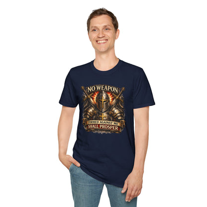 NO WEAPON FORMED AGAINST ME SHALL PROSPER - Unisex Soft Style T-Shirt