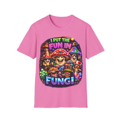 I PUT THE FUN IN FUNGI - ((BIG PRINT)) Unisex Soft Style T-Shirt