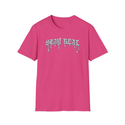 STAY REAL - Unisex Soft Style T-shirt