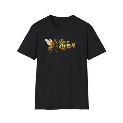 BEE A QUEEN - Unisex Soft Style T-Shirt