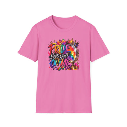 PRIDE LOOKS GOOD ON ME - Unisex Softstyle T-Shirt