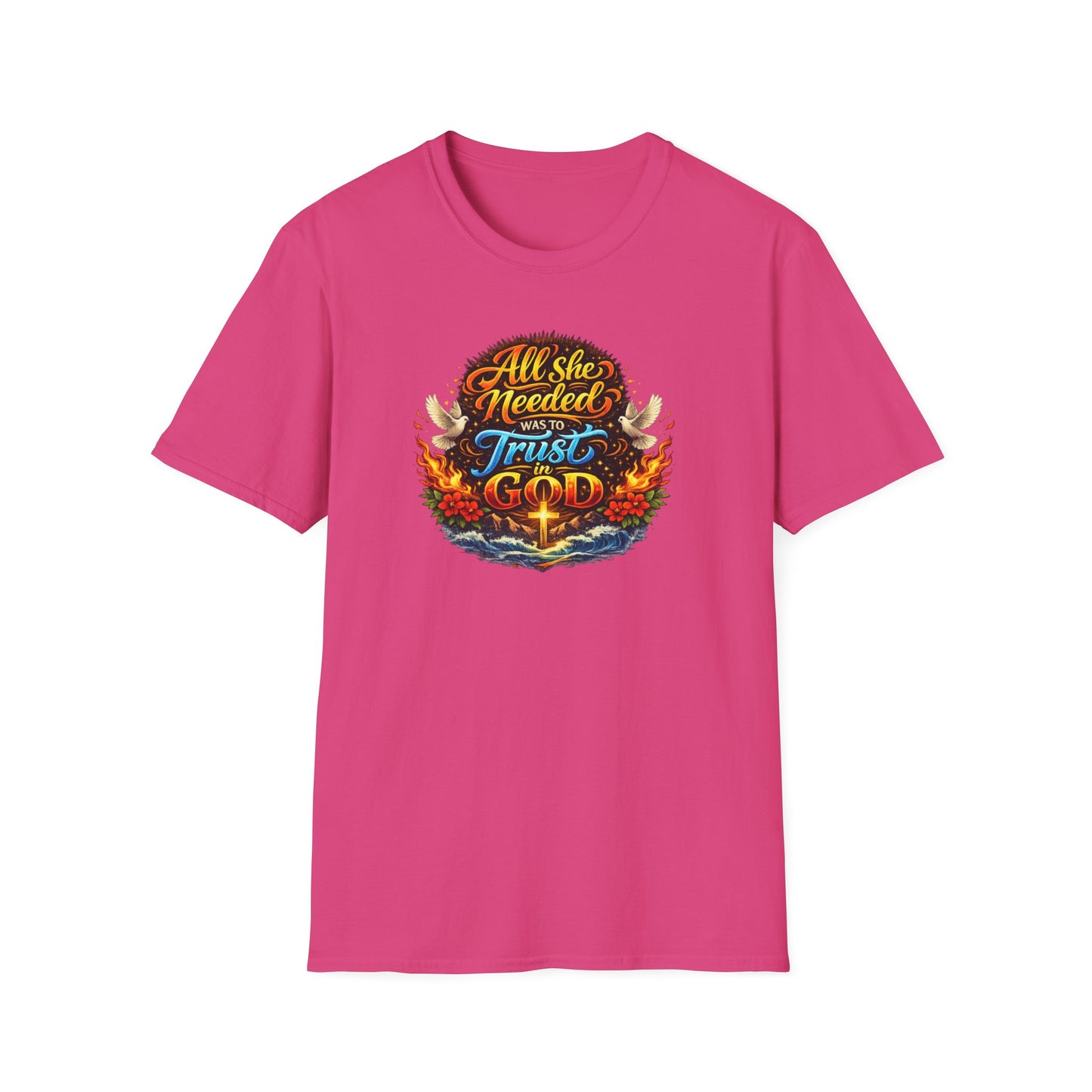 ALL SHE NEED WAS TO TRUST IN GOD - Unisex Soft Style T-Shirt