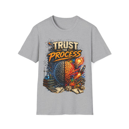 TRUST THE PROCESS - ((BIG PRINT)) - Unisex Soft Style T-Shirt
