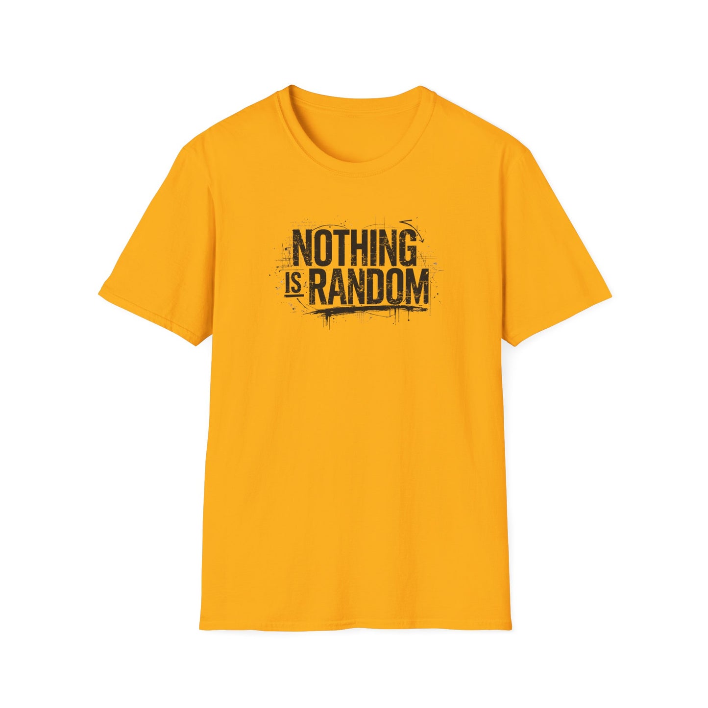 NOTHING IS RANDOM - Unisex Softstyle T-Shirt