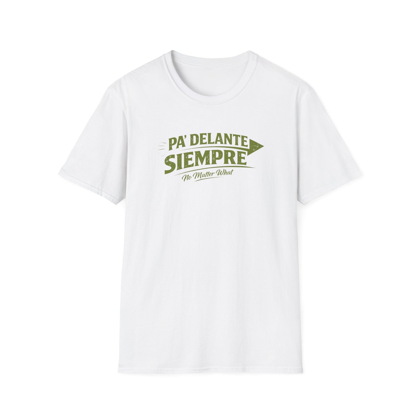 PA'DELANTE SIEMPRE - NO MATTER WHAT - Unisex Soft Style T-Shirt