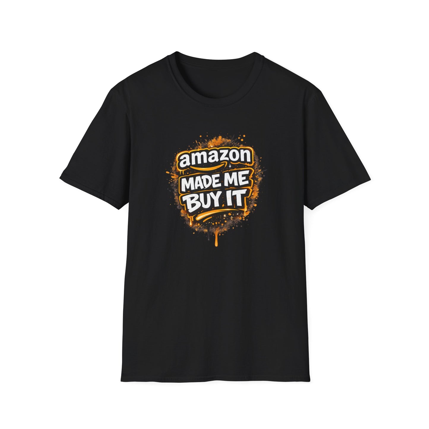 AMAZON MADE ME BUY IT - Unisex Soft Style T-shirt