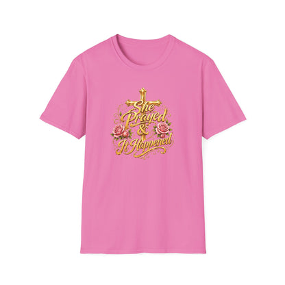 SHE PRAYED & IT HAPPENED - Unisex Soft Style T-Shirt