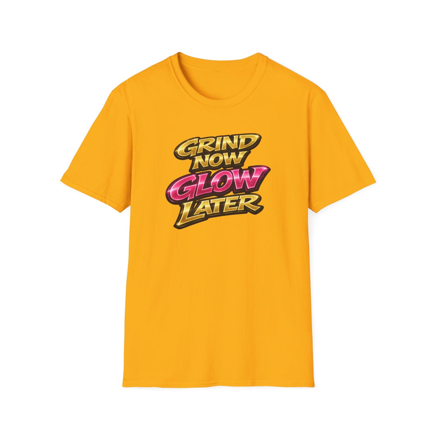 GRIND NOW-GLOW LATER - Unisex Soft Style T-Shirt