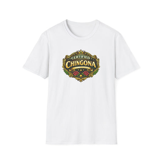 CERTIFIED CHINGONA - Unisex Soft Style T-Shirt