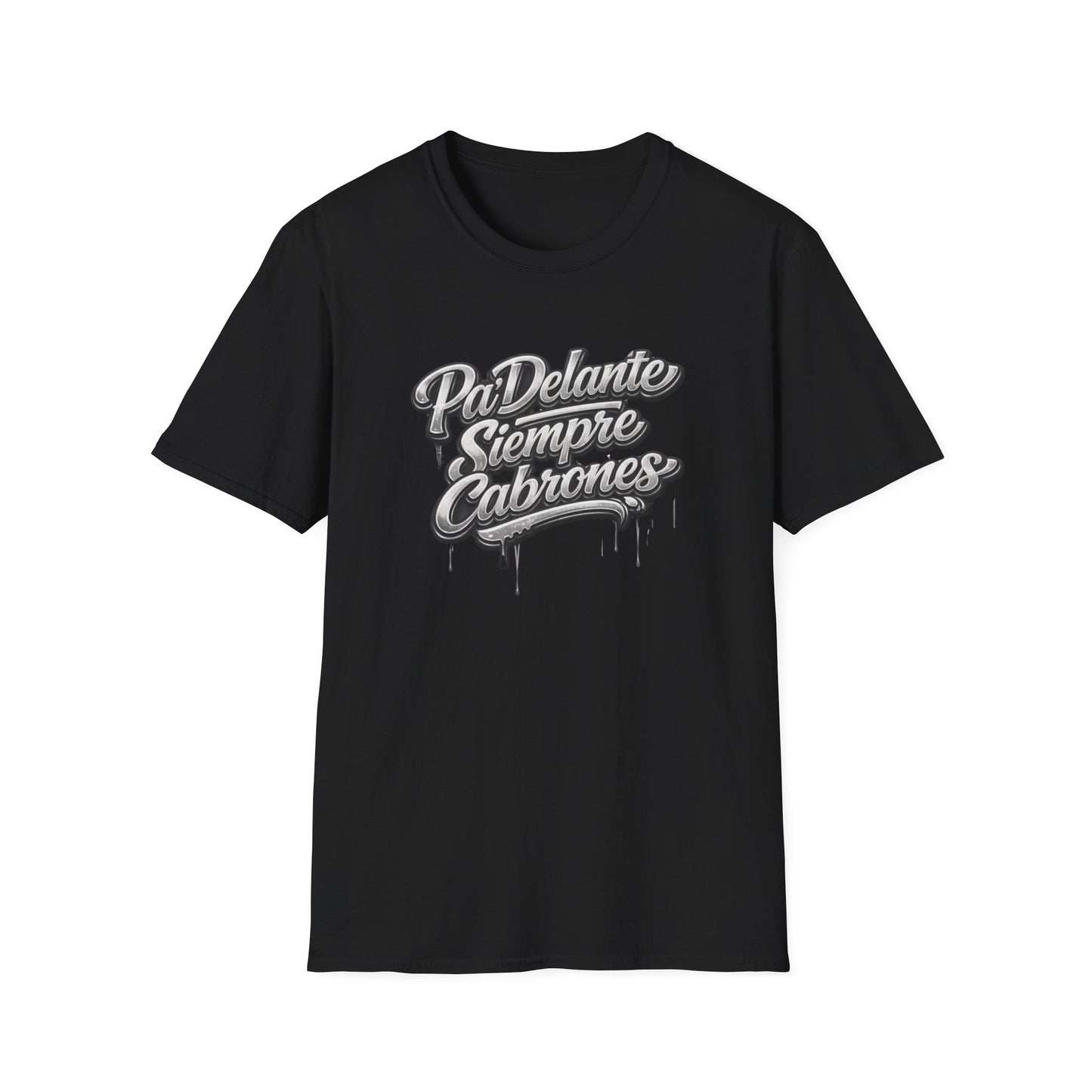 PADELANTE SIEMPRE CABRONES-CHROME EDITION - Unisex Soft Style T-Shirt